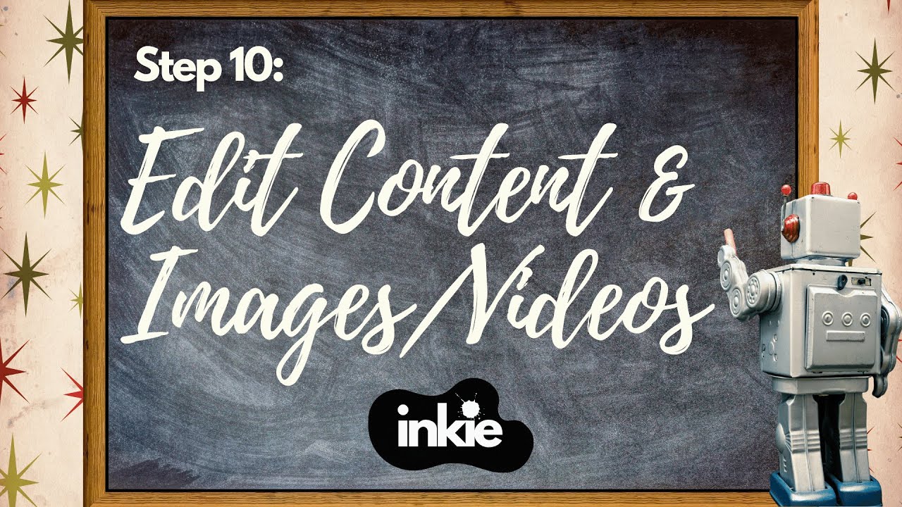 Inkie Onboarding Tutorial - Step 10: Editing your Content and adding your own images/videos