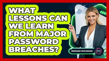 What Lessons Can We Learn From Major Password Breaches? - Emerging Tech Insider