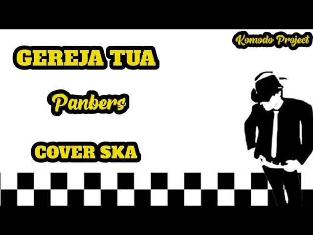 GEREJA TUA - PANBERS || COVER SKA [by komodo project] class=
