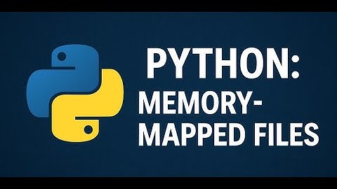 Python: Memory-Mapped Files
