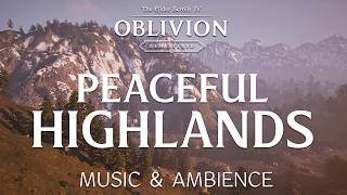 Peaceful Highlands | Calm Oblivion Remastered Music and Ambience