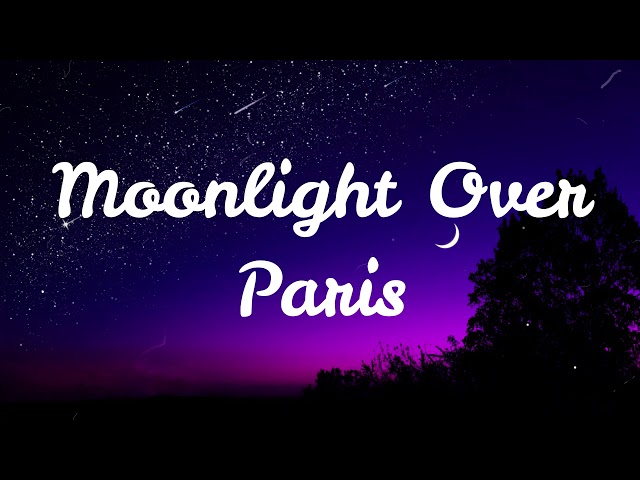 Moonlight Over Paris (Lyrics) - Paolo Santos class=
