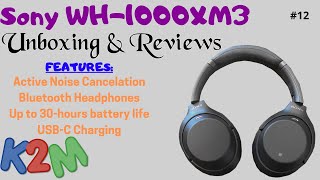 Sony WH-1000XM3 - Unboxing & Review (#12) | K2M Unboxing