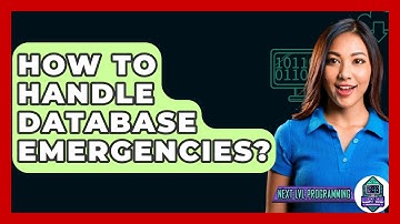 How To Handle Database Emergencies? - Next LVL Programming
