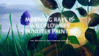 HOW TO PAINT MORNING RAYS AND WILDFLOWERS | ACRYLIC PAINTING TUTORIAL FOR BEGINNERS