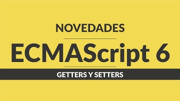 16. Curso de javascript: Novedades EcmaScript 6 - Getters y Setters