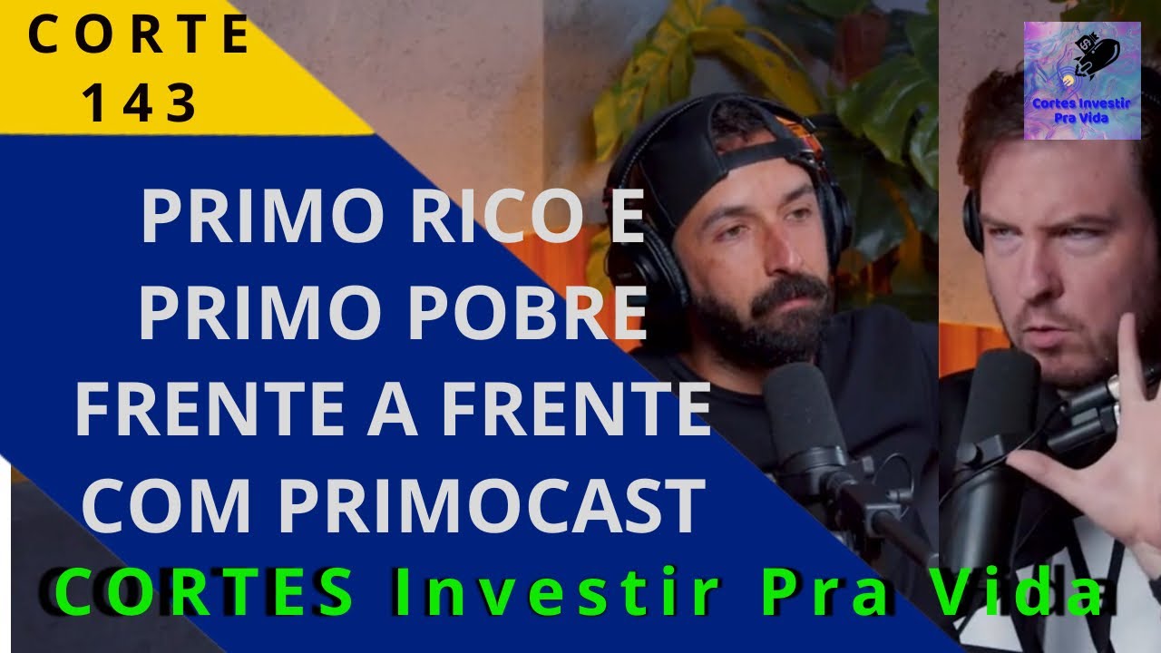 143 Primo Rico E Primo Pobre Frente A Frente Com PrimoCast - CORTES ...