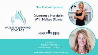 Women Winning Divorce #66 Divorcing a Narcissist with Melissa Dionne