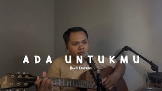 Ada Untukmu - Budi Doremi (Cover ahdanwahyudin) #adauntukmu