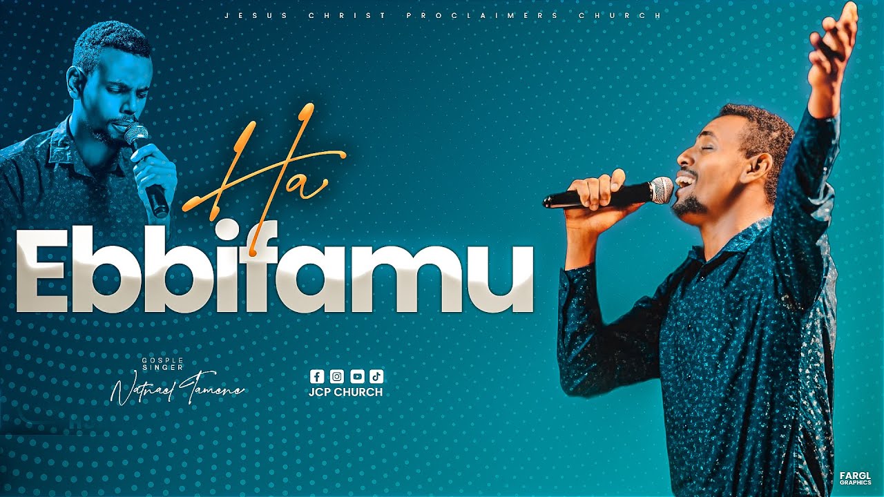 HAA EEBBIFAMU | NAATINAA'EL TAAMMANEE  | JCP CHURCH | JCP BAND | 2023