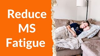 Reduce MS Fatigue: 3 Strategies to Implement on High Fatigue Days