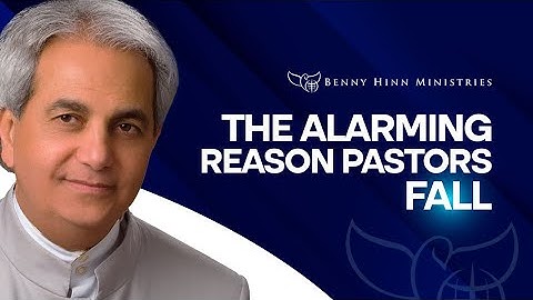 The Danger Zone for Ministers:  Benny Hinn Reveals the Alarming Reason Pastors Fall