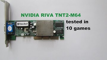 NVIDIA RIVA TNT2-M64 tested in 10 games