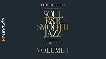 The Best Of Soul, R&B, Smooth Jazz 1 - Denise King - PLAYaudio