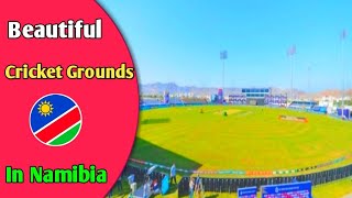 Beautiful Cricket Grounds In Namibia | Pretty Cricket grounds in Namibia | Namibia Main Stadiums