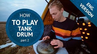 How to play the tank drum? (Lesson 2: Phonation and playing techniques / Steel Tongue Drum Tutorial)