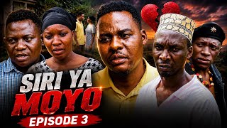 SIRI YA MOYO (Ep 03)