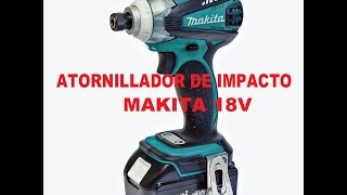Nuevo atornillador de impacto MAKITA 18v - YouTube