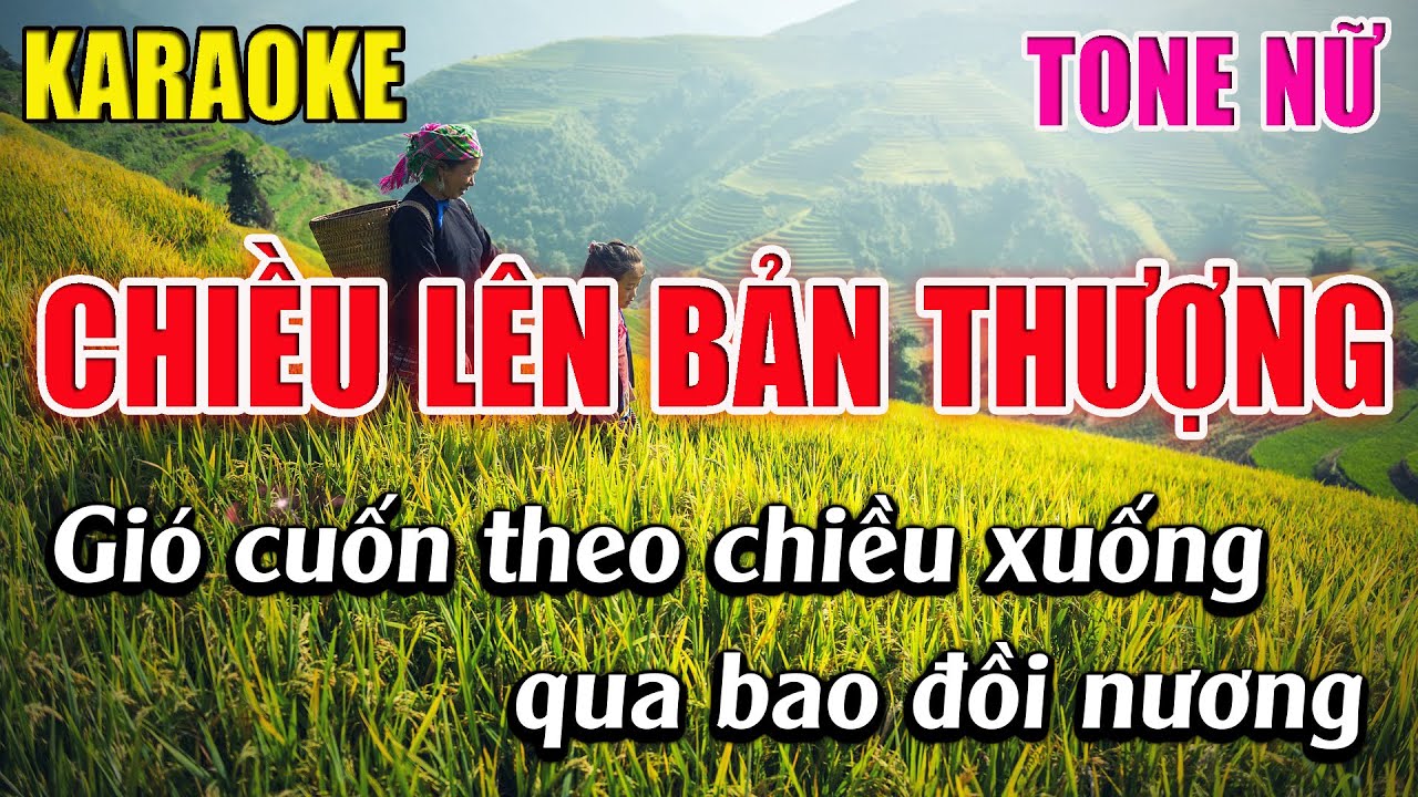 Chiều Lên Bản Thượng Karaoke Tone Nữ - Lâm Organ - Karaoke 2023