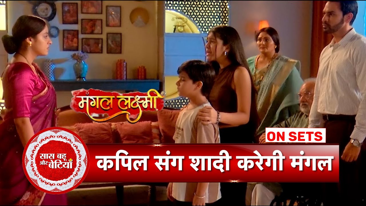 Mangal Lakshmi: Mangal to Marry Kapil | SBB