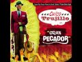 Chico Trujillo - Gran Pecado (Album Completo)