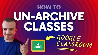 How to Unarchive Classes in Google Classroom (Step by Step)