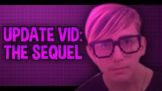 Update Vid The Sequel