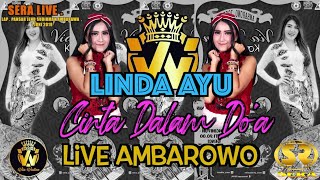 CINTA DALAM DO'A  - LINDA AYU - DANGDUT TERBARU OM.SERA LIVE AMBARAWA 1 JUNI 2019