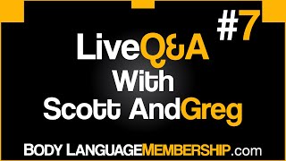 LIVE Q&A #7 - The world's top Body Language Experts, Scott Rouse and Greg Hartley, answer questions.