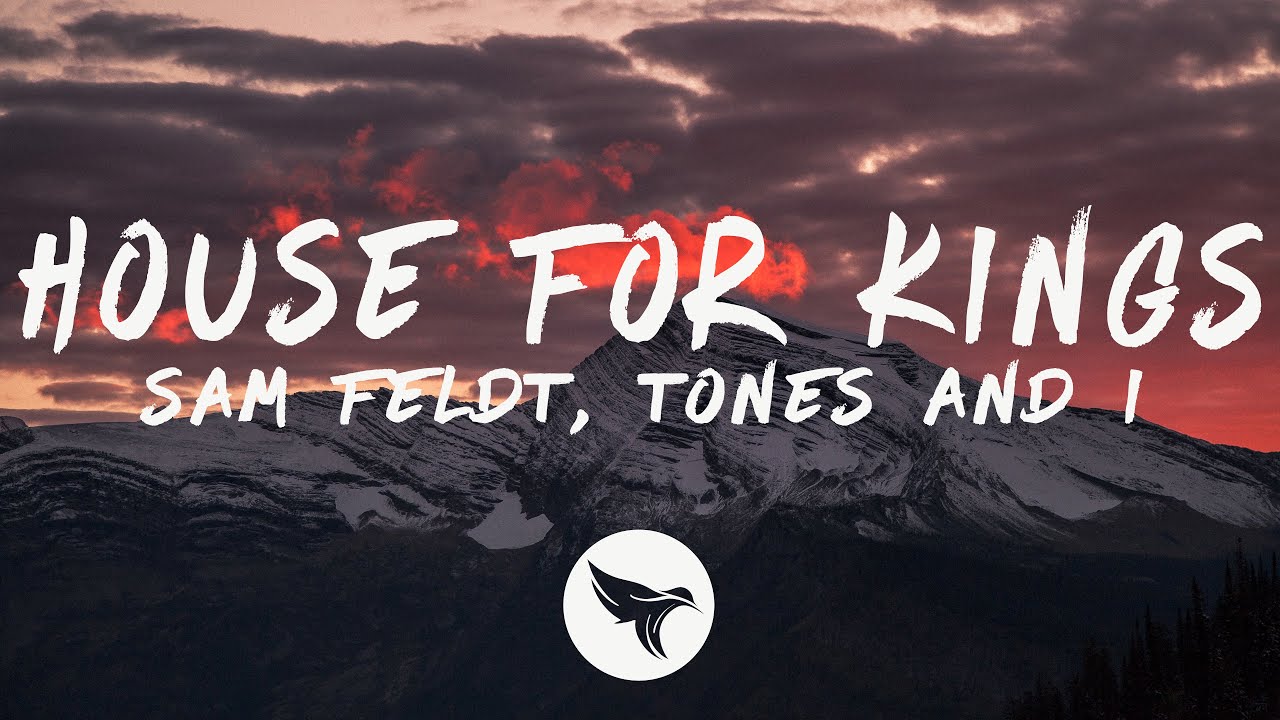 Sam Feldt, Tones And I - House for Kings (Lyrics)
