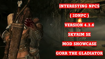 Skyrim Special Edition - Mod showcase - Interesting NPCs ( 3DNPC ) mod - Gorr the Gladiator
