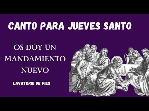 Canto para LAVATORIO de pies | JUEVES SANTO | Os doy un mandamiento ...