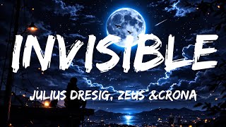 Invisible -Julius Dreisig ft. Zeus X CRONA(Lyrics)
