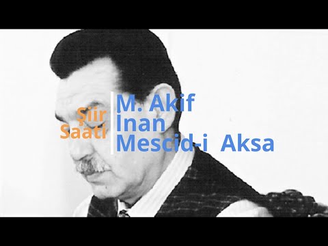 M AKİF İNAN- MESCİD-İ AKSA (KUDÜS ŞİİRİ)