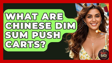 What Are Chinese Dim Sum Push Carts? - Best Eats Worldwide