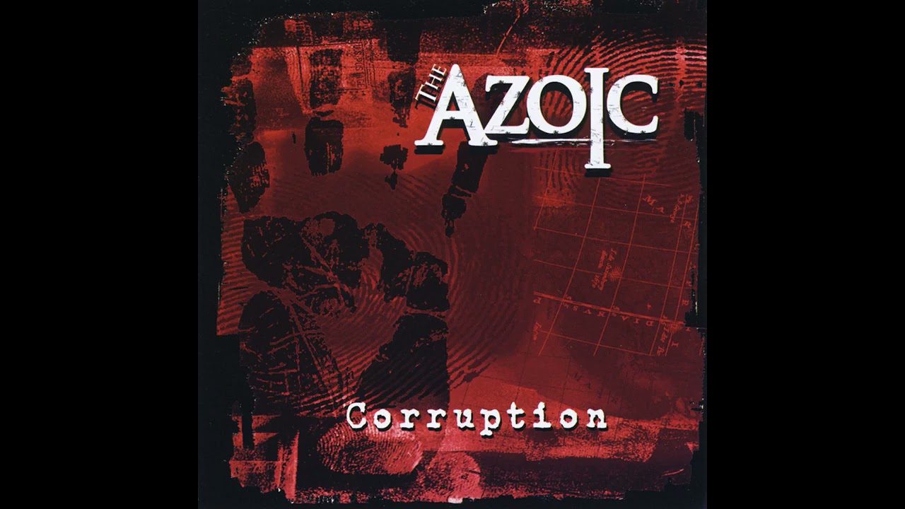 Guarda The Azoic - Corruption su YouTube Guarda The Azoic - Corruption su YouTube