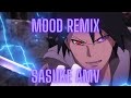 Sasuke AMV Mood Remix