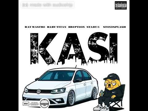 Kat Mastro KASI Feat Stady G Baby Titan DRIPTOON StoneManSplash 