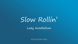 Watch Lady A Slow Rollin video