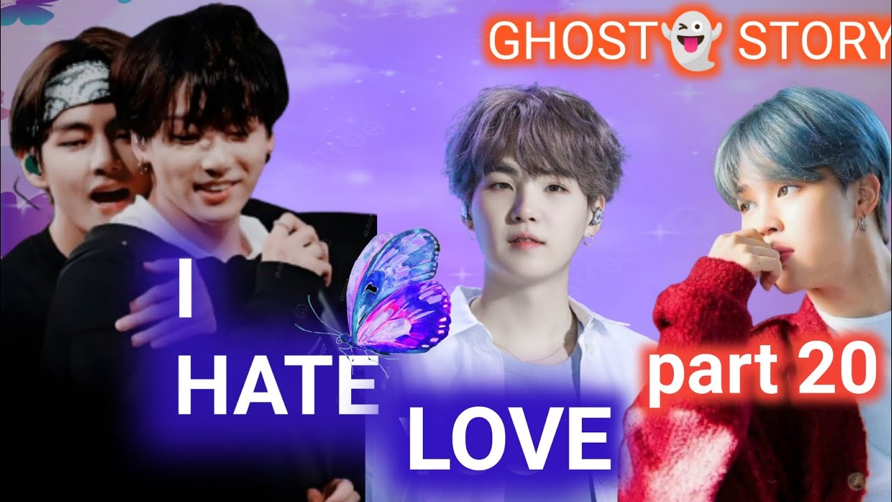 i hate love || part 20 ||taekook cute fight /ghost👻 story / taekook