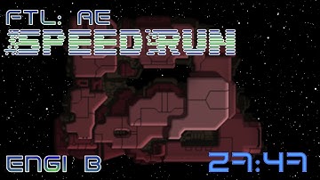 FTL | Speedrun | Engi B | 27:47