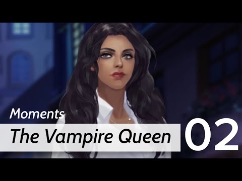 Moments: Choose Your Story | The Vampire Queen | Chapter 02