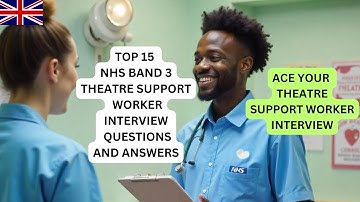 NHS Band 3 Theatre Support Worker Interview Questions and Answers! (Pass Your NHS Interview)