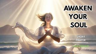 Awaken Your Soul: A Sacred Prayer for Peace and Light