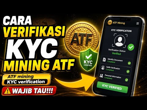 CARA VERIFIKASI KYC ATF MINING TERBARU | WAJIB KYC SEBELUM WD? 🔥