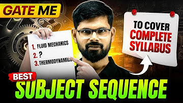 GATE Mechanical Engineering 2026 | BEST Subject Sequence to Cover Complete Syllabus
