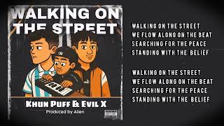 Walking on da Street : Khun Puff & Evil X
