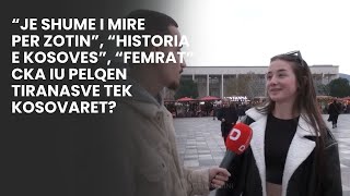 “Je shume i mire per Zotin”, “historia e Kosoves”, “Femrat”/ Cka iu pelqen tiranasve tek kosovaret?