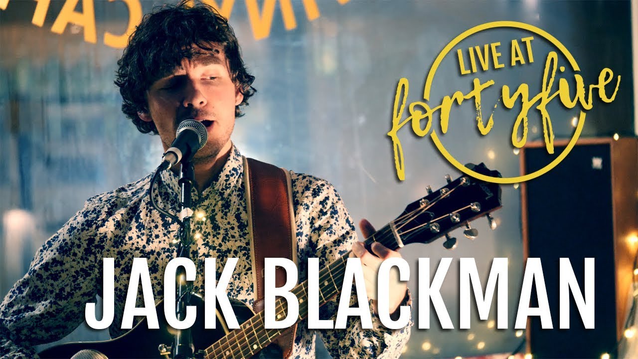 JACK BLACKMAN • LIVE AT FORTYFIVE #18