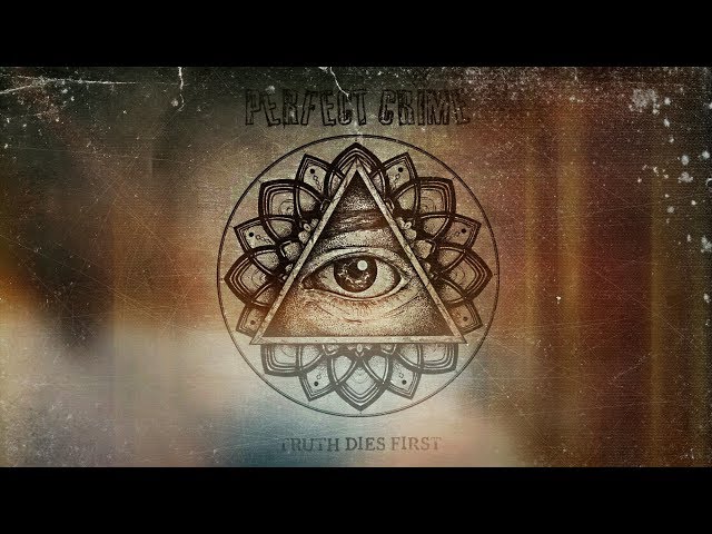 Perfect Crime - Truth Dies First